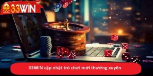 33WIN cập nhật trò chơi mới thường xuyên