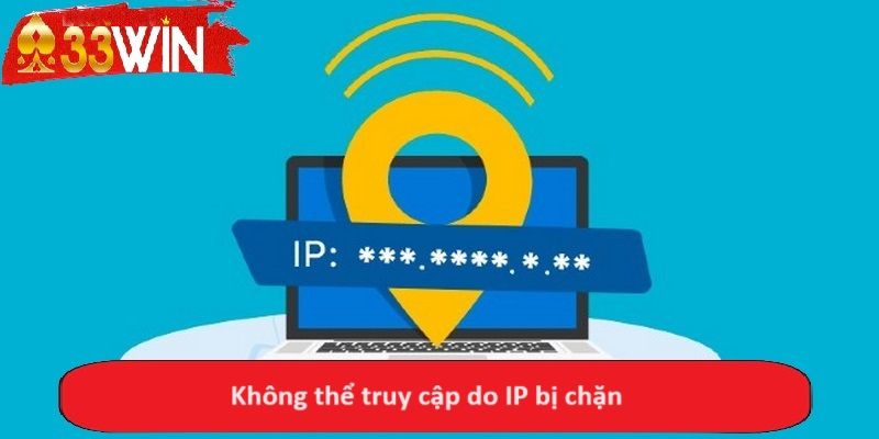 Không thể truy cập do IP bị chặn
