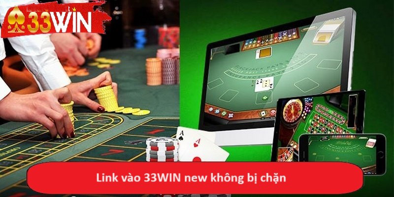 Link vào 33WIN new không bị chặn