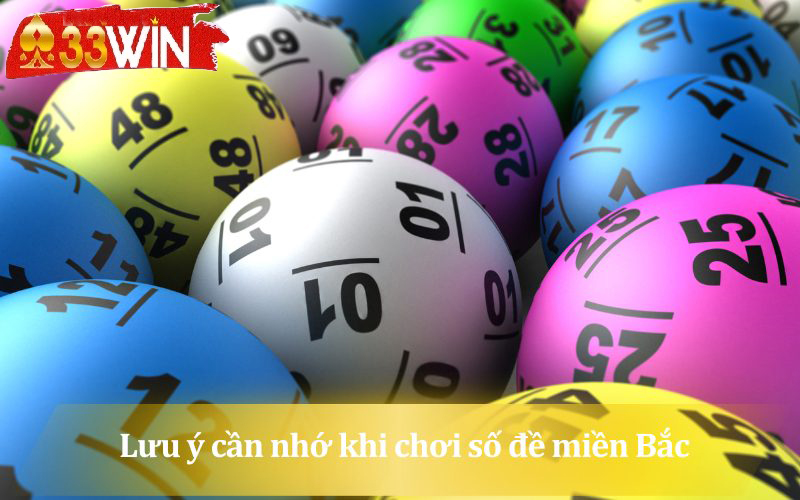 Lưu ý bet thủ cần nhớ khi chơi số đề miền Bắc
