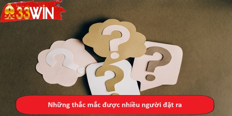Những thắc mắc được nhiều người đặt ra