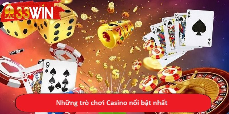 Những trò chơi Casino nổi bật nhất