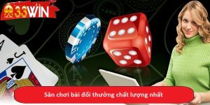Sân chơi bài đổi thưởng chất lượng nhất
