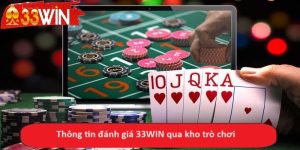 Thông tin đánh giá 33WIN qua kho trò chơi