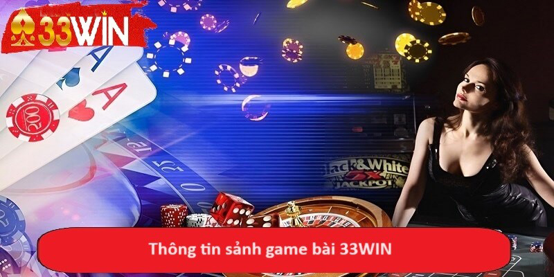 Thông tin sảnh game bài 33WIN