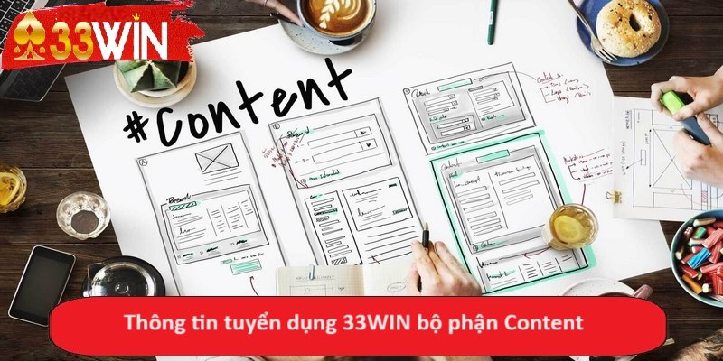 Thông tin tuyển dụng 33WIN bộ phận Content