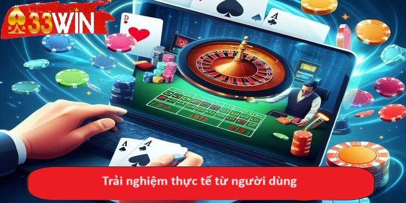 Trải nghiệm thực tế từ người dùng