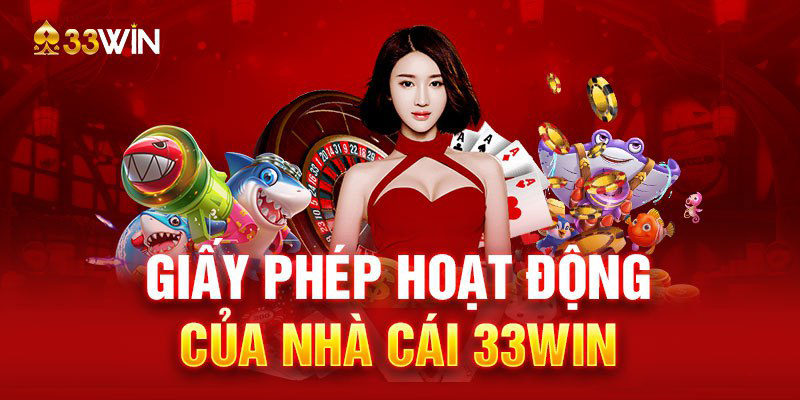 Giấy phép hoạt động của nhà cái 33WIN