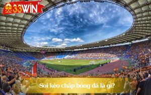 Soi kèo chấp bóng đá là gì?