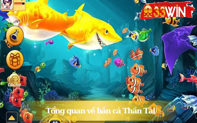 Tổng quan về bắn cá Thần Tài